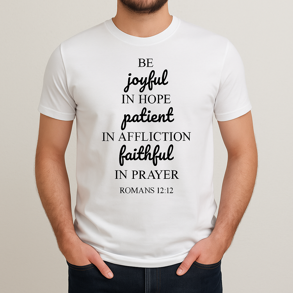 Romans 12:12 Christian Bible Verse T-Shirt – 100% Cotton | Joyful, Patient, Faithful Tee