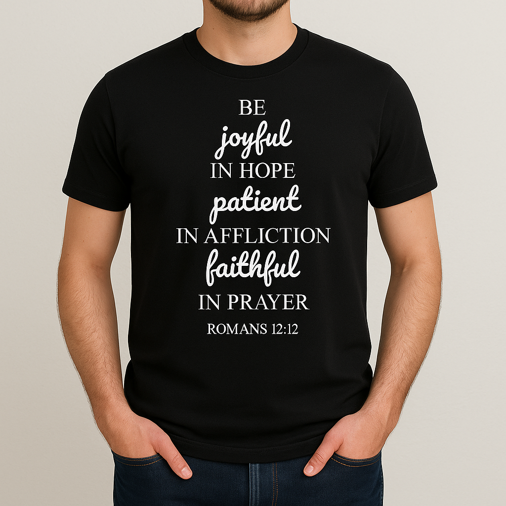 Romans 12:12 Christian Bible Verse T-Shirt – 100% Cotton | Joyful, Patient, Faithful Tee