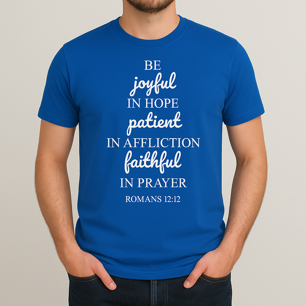 Romans 12:12 Christian Bible Verse T-Shirt – 100% Cotton | Joyful, Patient, Faithful Tee