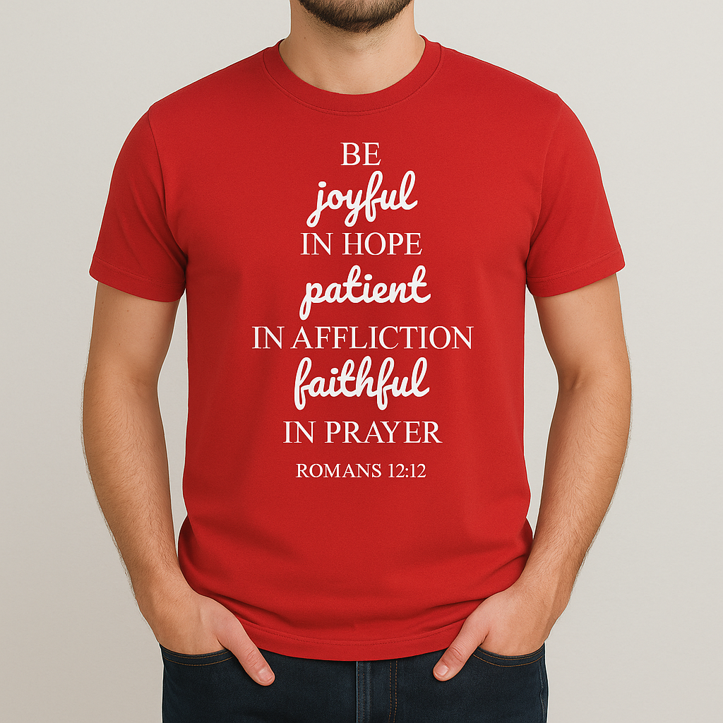 Romans 12:12 Christian Bible Verse T-Shirt – 100% Cotton | Joyful, Patient, Faithful Tee