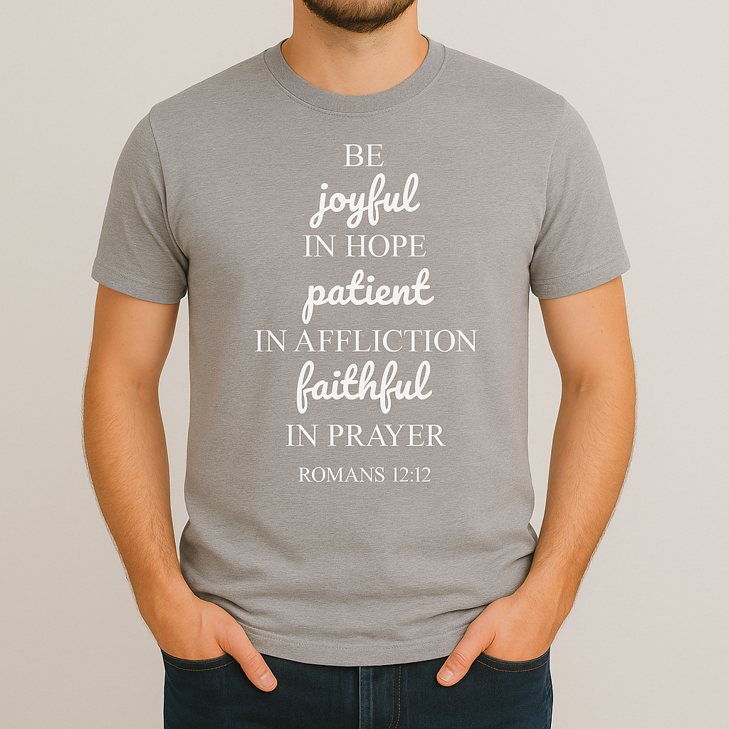 Romans 12:12 Christian Bible Verse T-Shirt – 100% Cotton | Joyful, Patient, Faithful Tee