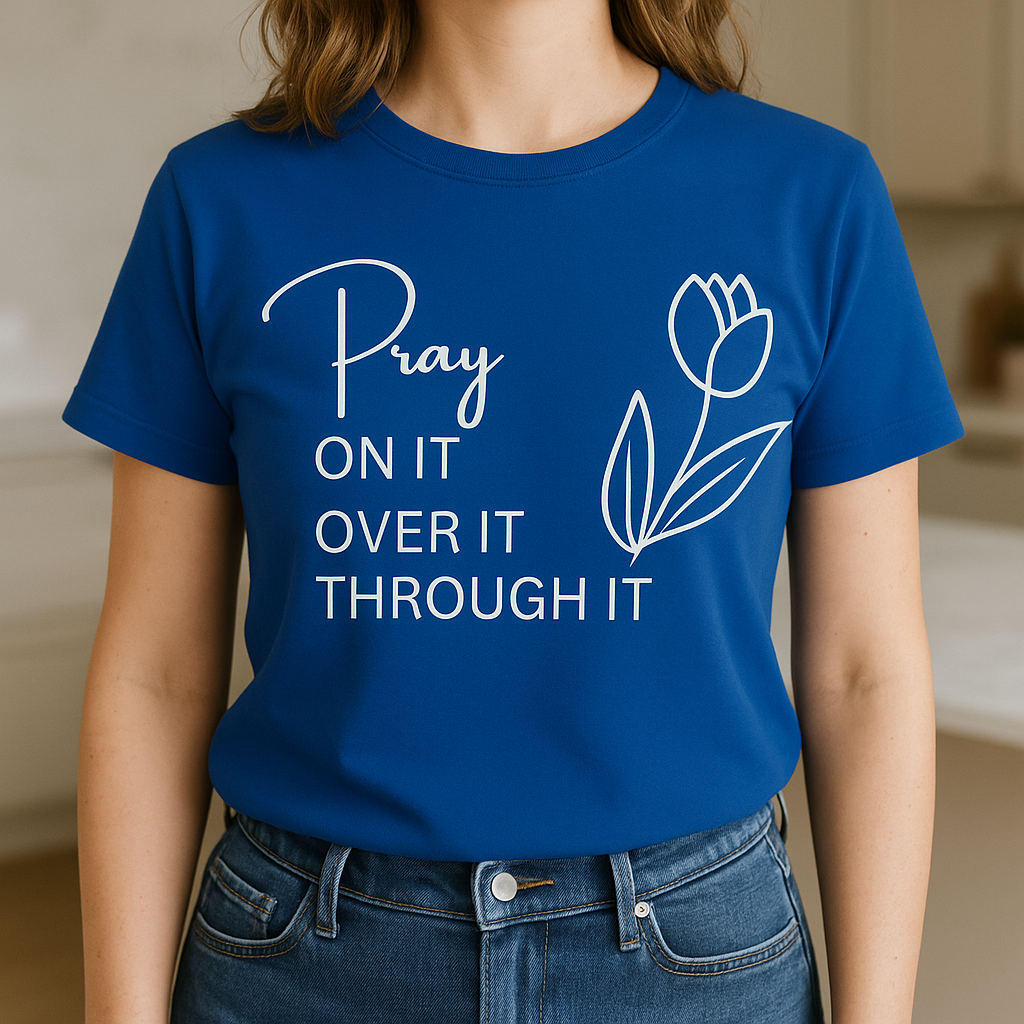 “Pray On It” Inspirational Tulip Tee – 100% Cotton, Made to Order