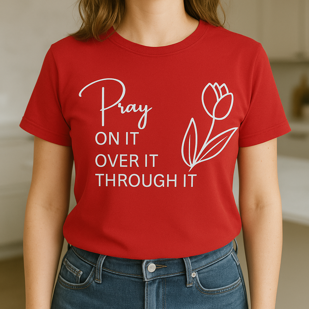 “Pray On It” Inspirational Tulip Tee – 100% Cotton, Made to Order