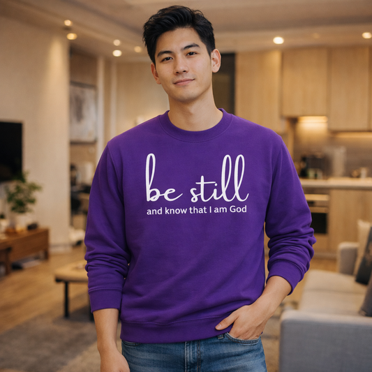 Be Still | Christian Sweatshirt | Faith-Based Cozy Apparel | Christian Clothing Hong Kong