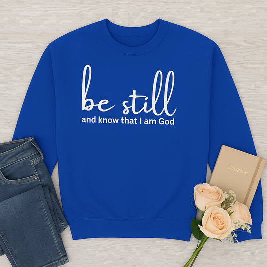 "Be Still” Faith Sweatshirt – A Cozy Reminder of God’s Presence