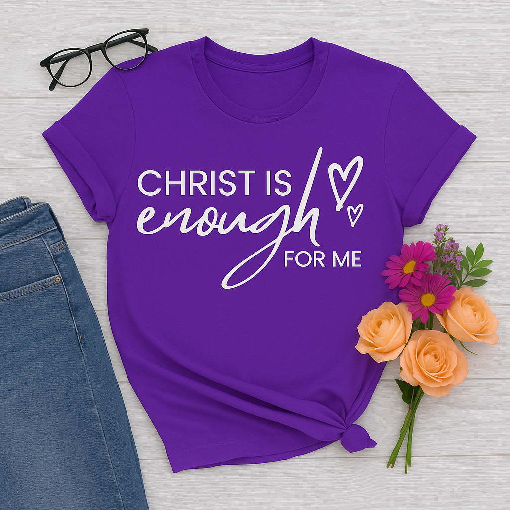 Christ Is Enough | Inspirational Christian T-Shirt with Faith Quote