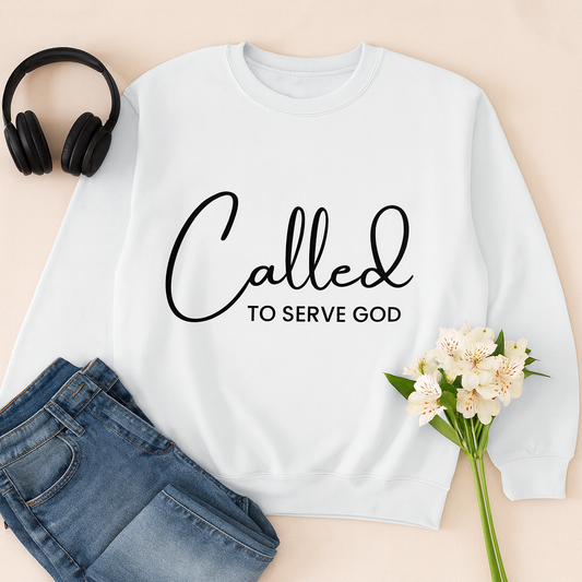 Called to Serve God | Inspirational Sweatshirt