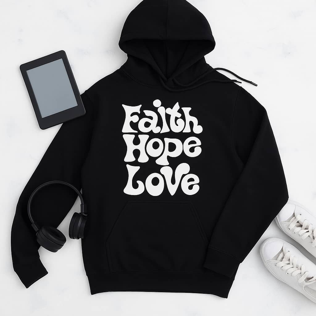 Faith Hope Love Hoodie – Christian-Inspired Hoodie for Everyday Encouragement