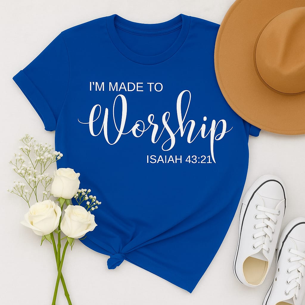 "I'm Made to Worship" Christian T-Shirt – Isaiah 43:21 Tee