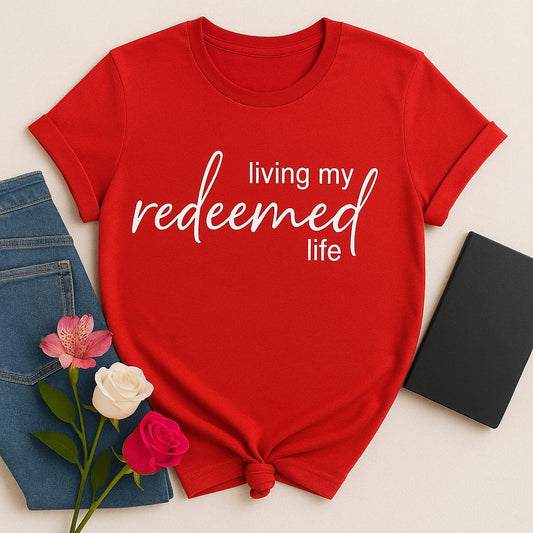 Faith and Inspiration T-Shirt – Living My Redeemed Life Design