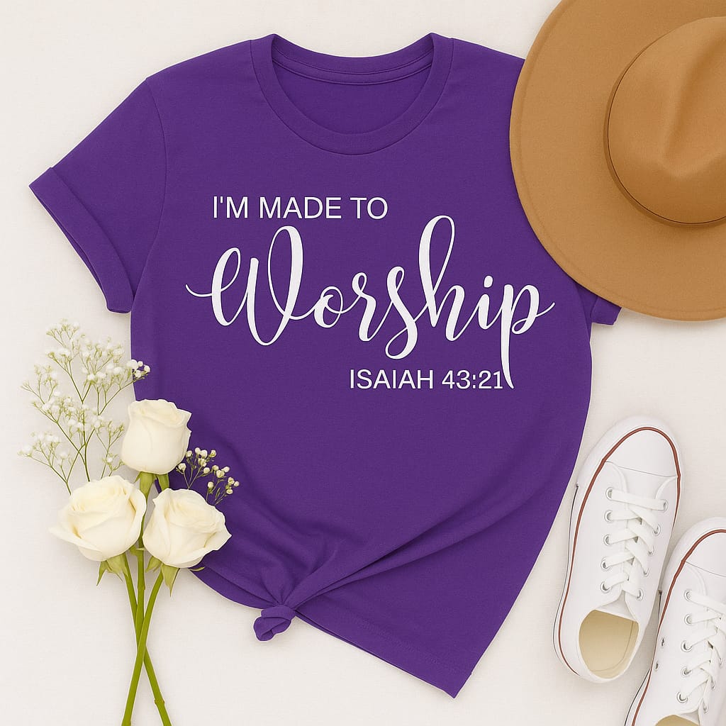 "I'm Made to Worship" Christian T-Shirt – Isaiah 43:21 Tee