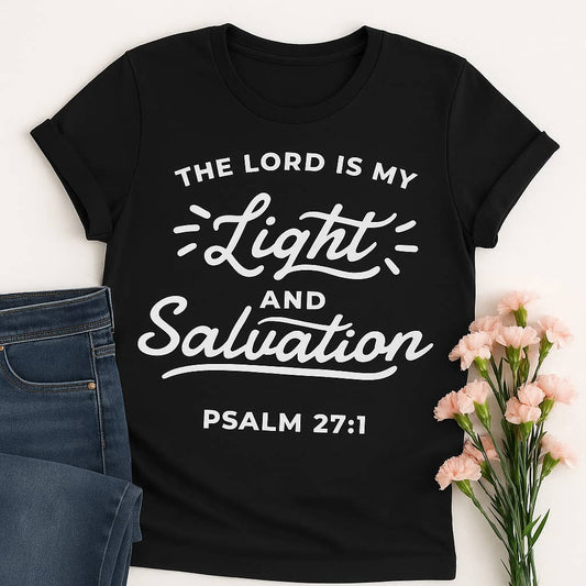 “The Lord Is My Light and Salvation” Psalm 27:1 Christian T-Shirt – Wear Your Faith Boldly