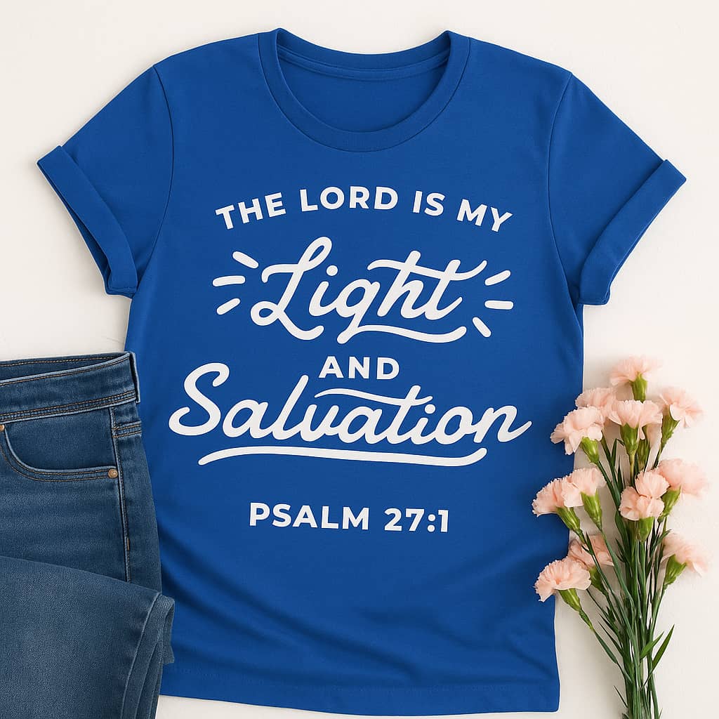 “The Lord Is My Light and Salvation” Psalm 27:1 Christian T-Shirt – Wear Your Faith Boldly