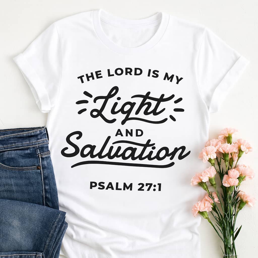 “The Lord Is My Light and Salvation” Psalm 27:1 Christian T-Shirt – Wear Your Faith Boldly