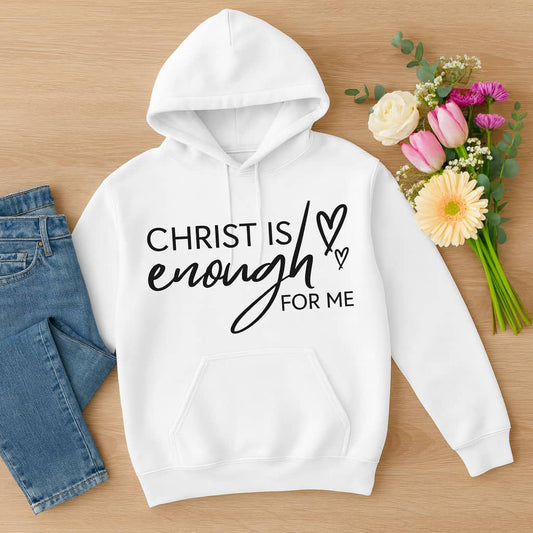 “Christ Is Enough for Me” Faith Hoodie – A Cozy Reminder of Complete Trust in Him