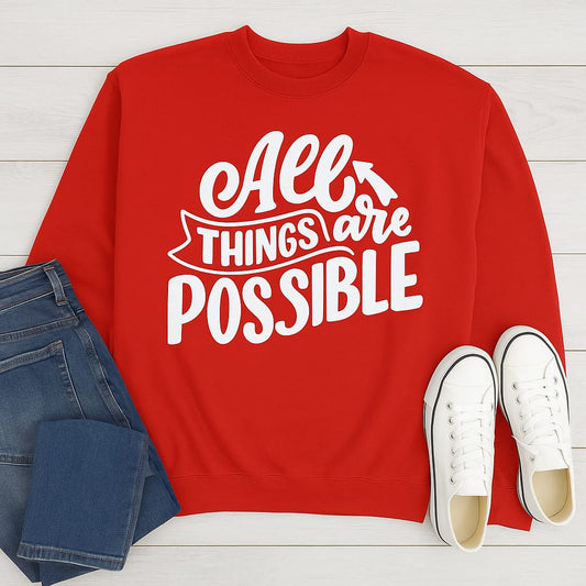 “All Things Are Possible” Faith Sweatshirt – Inspirational Christian Sweater for Everyday Comfort