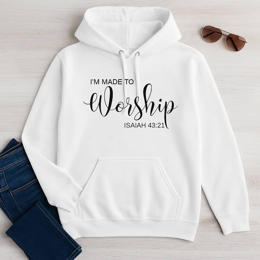 “I’m Made to Worship” Christian Hoodie – Inspired by Isaiah 43:21, A Declaration of Faith and Purpose