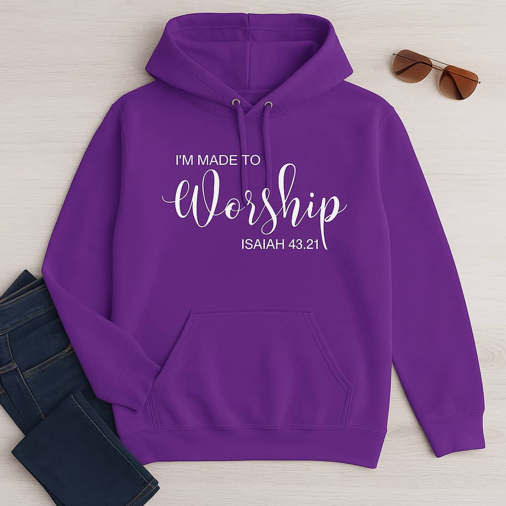 “I’m Made to Worship” Christian Hoodie – Inspired by Isaiah 43:21, A Declaration of Faith and Purpose