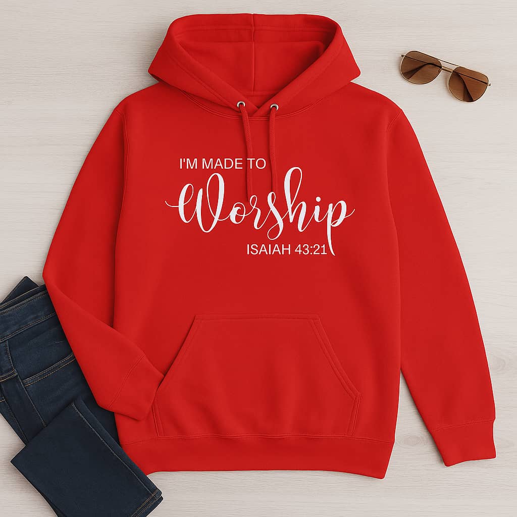 “I’m Made to Worship” Christian Hoodie – Inspired by Isaiah 43:21, A Declaration of Faith and Purpose