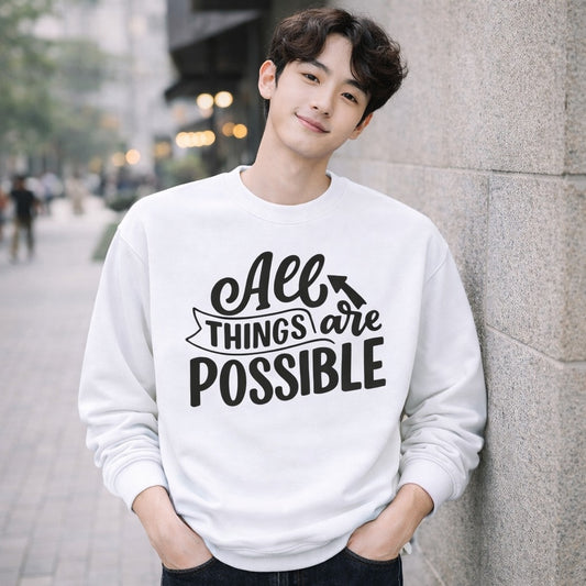 “All Things Are Possible” Faith Sweatshirt – Inspirational Christian Sweater for Everyday Comfort